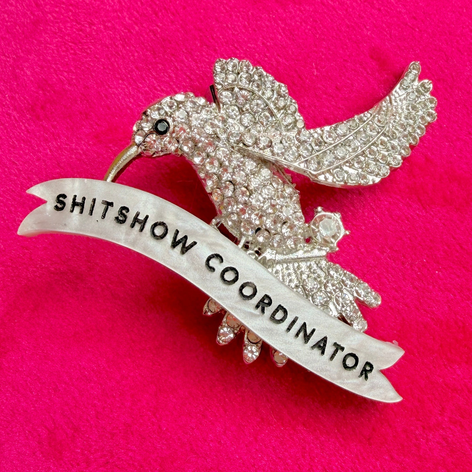 SHITSHOW COORDINATOR, diamanté hummingbird pin
