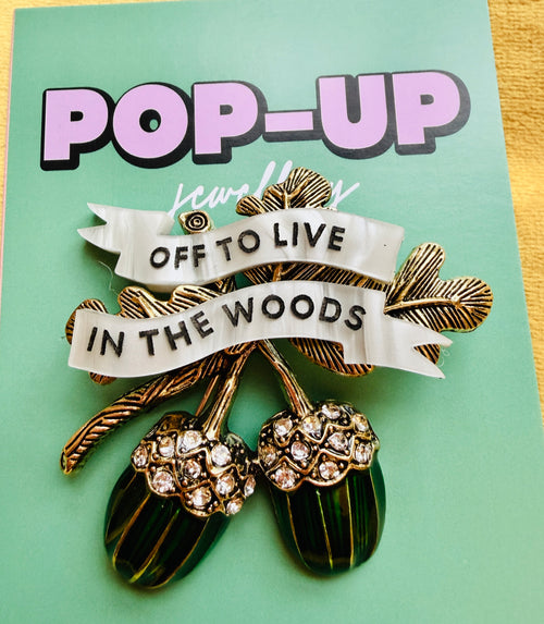 (Restock end of feb!) 
OFF TO LIVE IN THE WOODS, diamanté pin