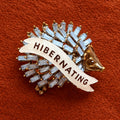 HIBERNATING, diamanté hedgehog pin