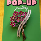 SHOVE IT UP YOUR ARSE MARGARET, diamanté bunch of flowers pin