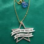 WHERE THE HELL IS MY HUSBAND? Star pendant