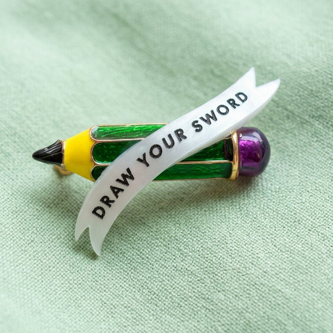 DRAW YOUR SWORD! Artistic rebellion pin