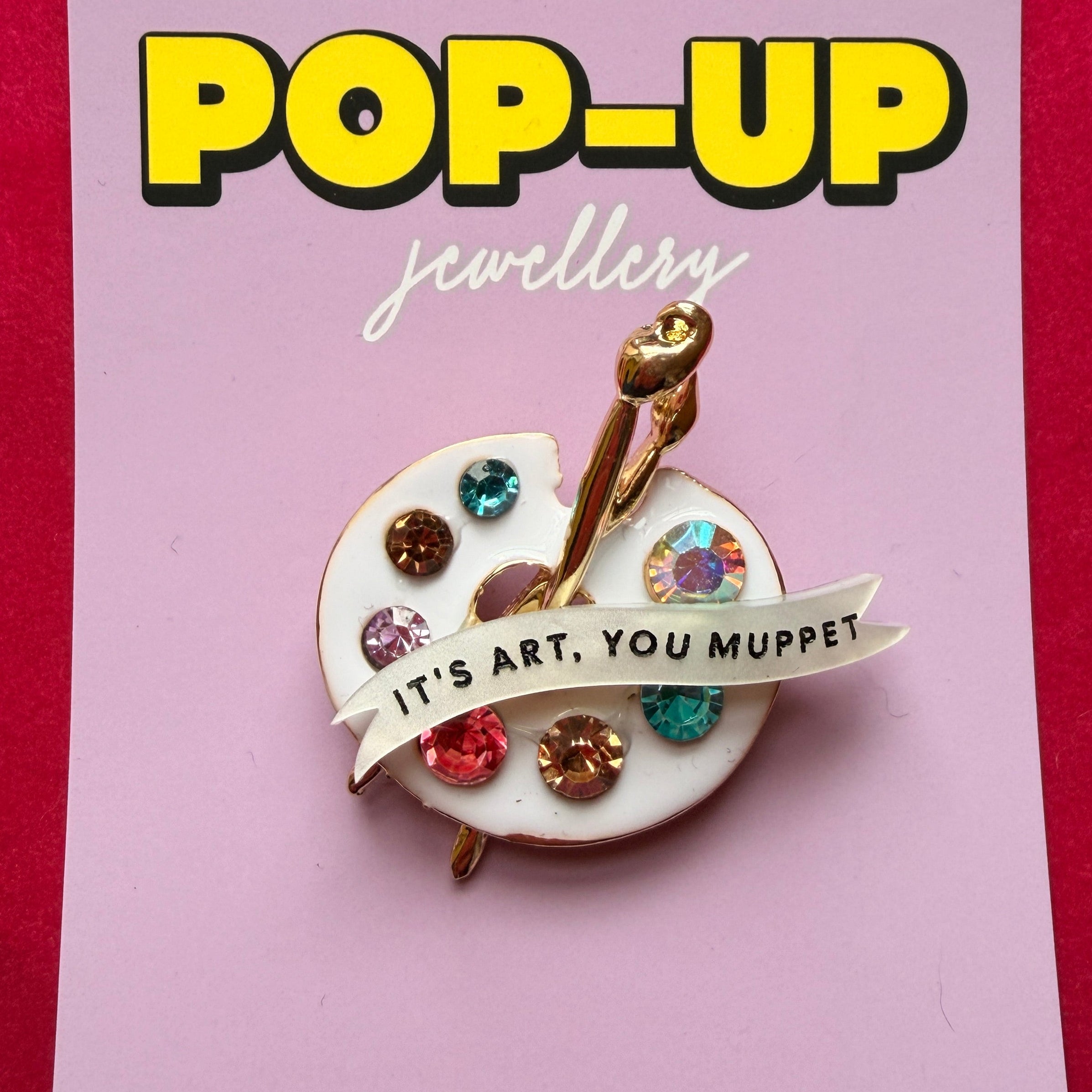 IT’S ART, YOU MUPPET, diamanté paint pallet pin