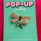 OUT OUT, dragonfly pin
