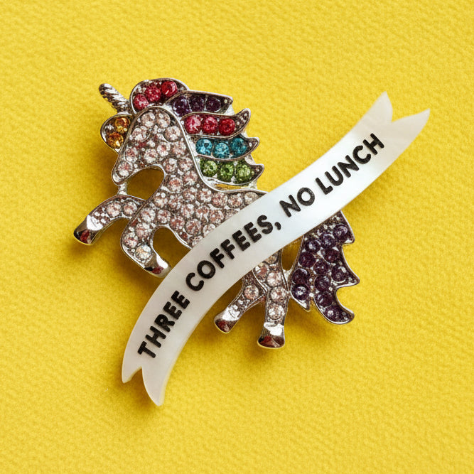 THREE COFFEES, NO LUNCH. Unicorn pin