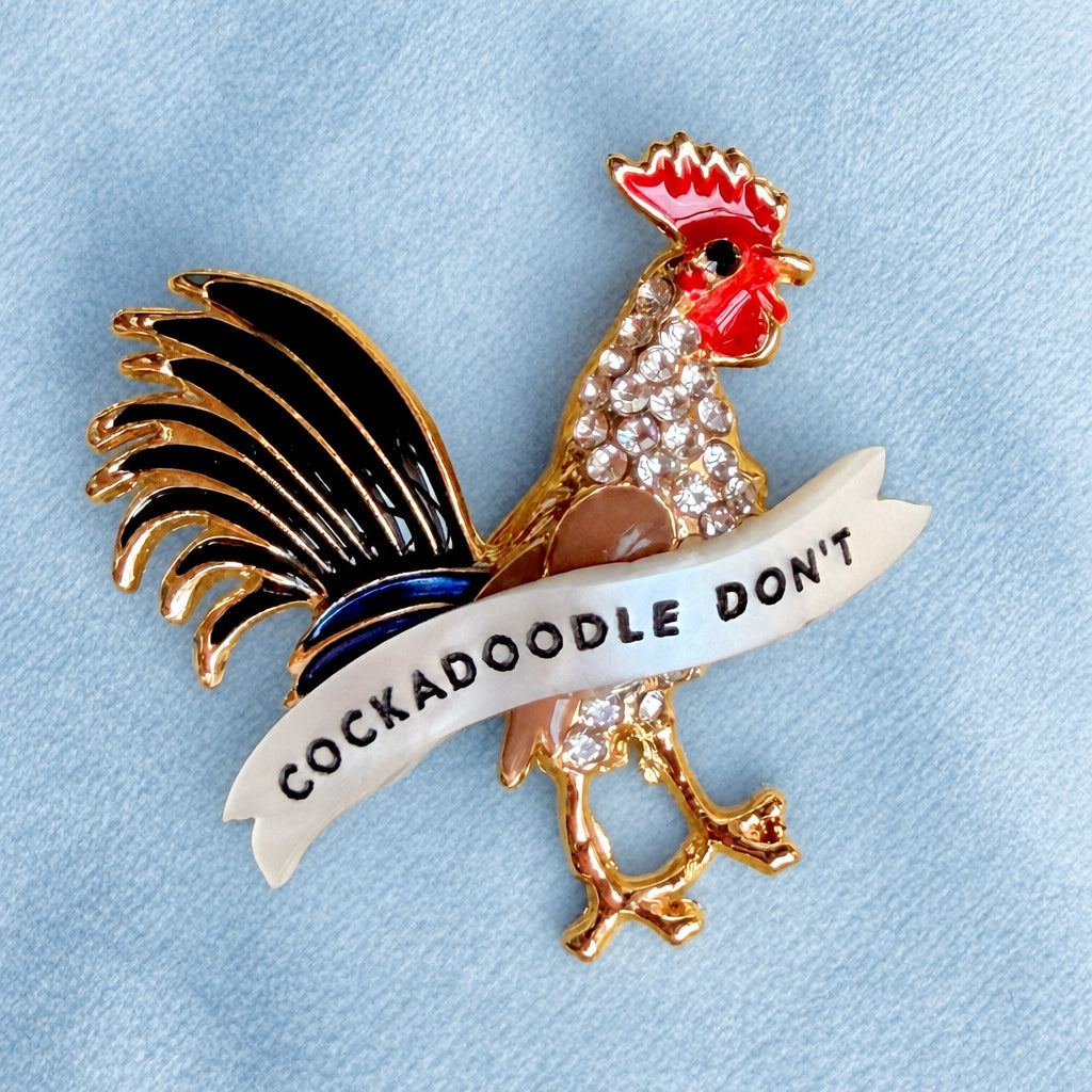 Cockadoodle Don’t, cockerel/rooster pin.