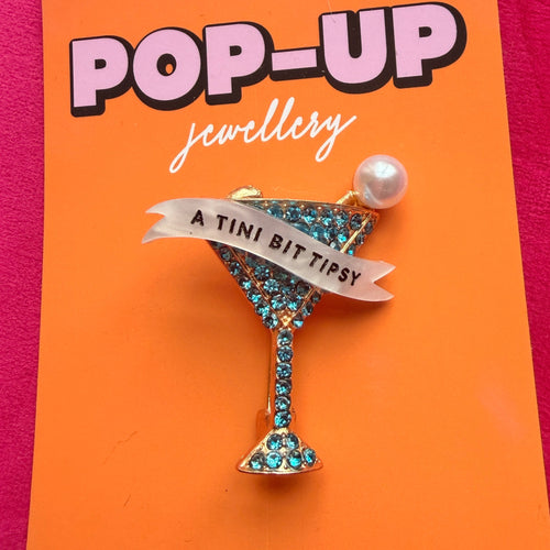 A tini bit tipsy! Martini glass pin