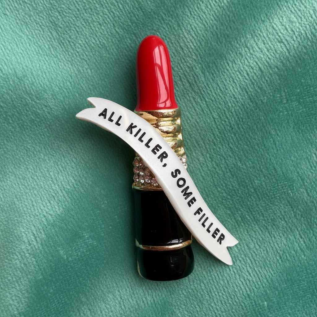 All Killer (some filler) mini lipstick pin.