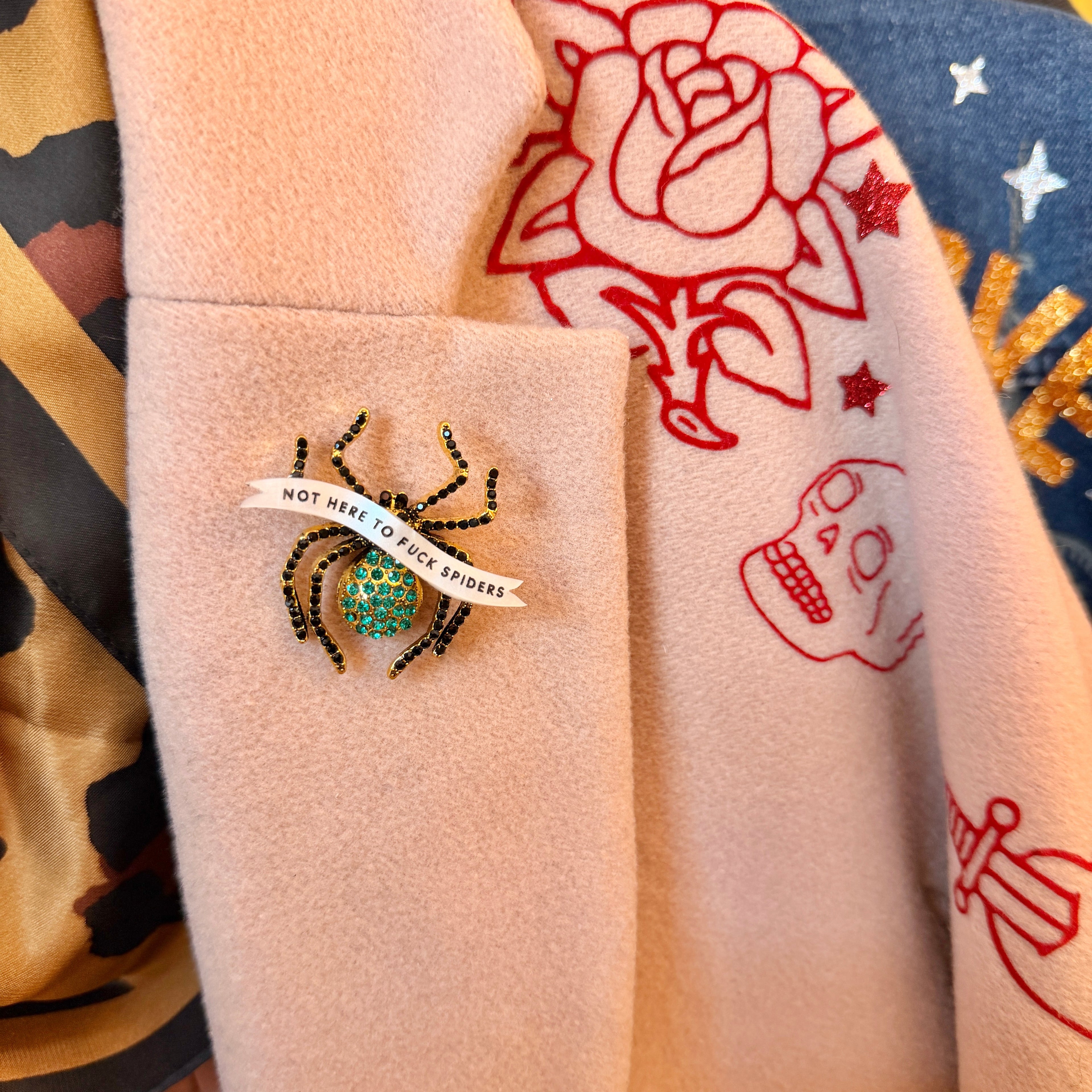 Not here to fuck spiders, diamanté pin