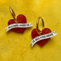All You Need is LOVE, LOVE is All You Need. Hoop earrings