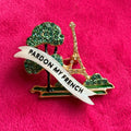 PARDON MY FRENCH, diamanté Paris pin