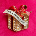 I am an actual Fucking GIFT!, diamanté present pin (version 2)