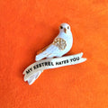 MY KESTREL HATES YOU, diamanté pin