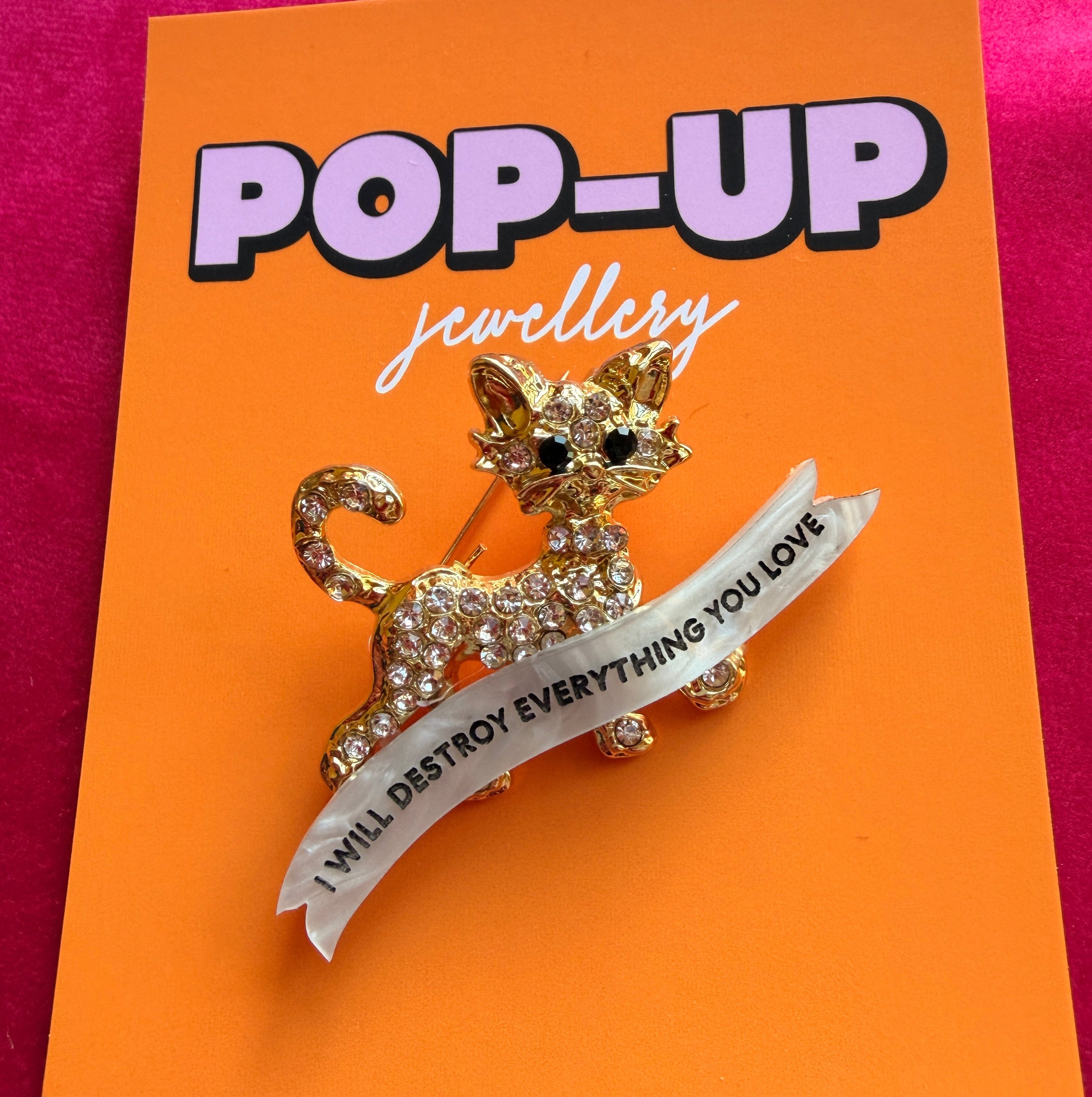 I WILL DESTROY EVERYTHING YOU LOVE, vintage diamond cat pin.