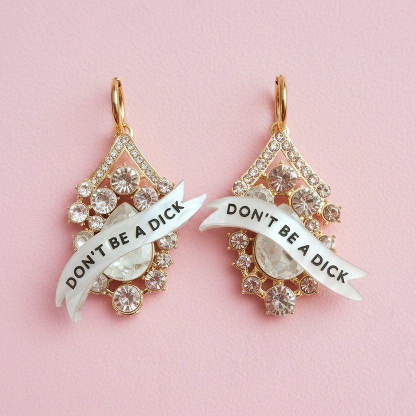 DON’T be a Dick, Diamanté princess earrings.