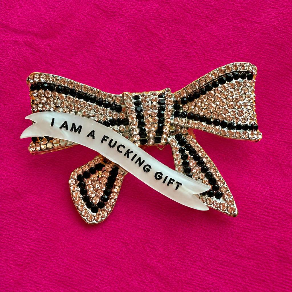 I Am a FUCKING GIFT, diamanté bow pin