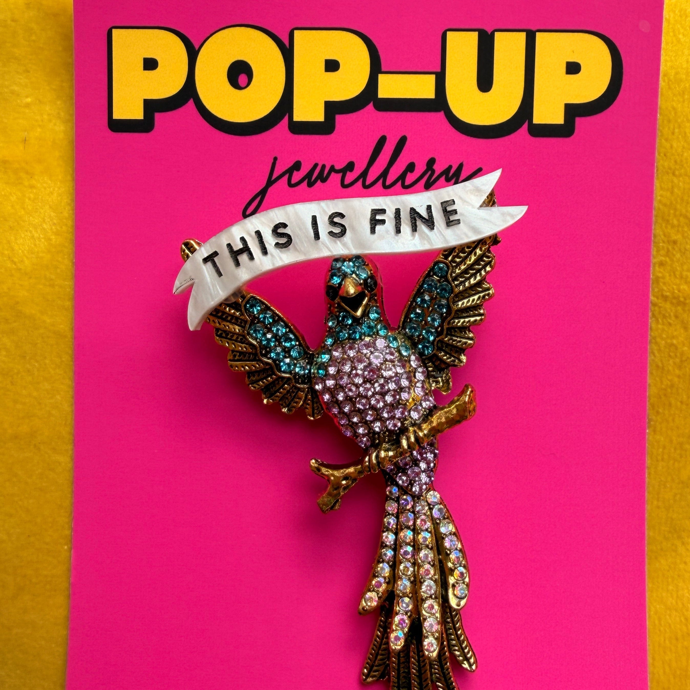 THIS IS FINE, EVERYTHING IS ABSOLUTELY FINE. Bird Pin