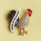 WAKE UP DICKHEAD, cockerel pin (that’s a rooster to anyone that doesn’t call it a cock)